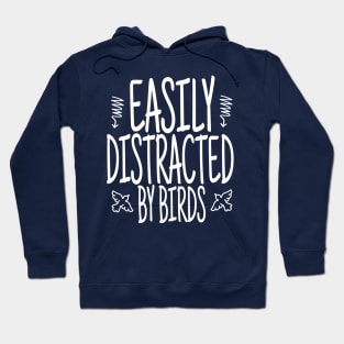 Easily Distracted By Birds, Funny Bird, Ornithology Gift, Bird Watcher Gift Hoodie